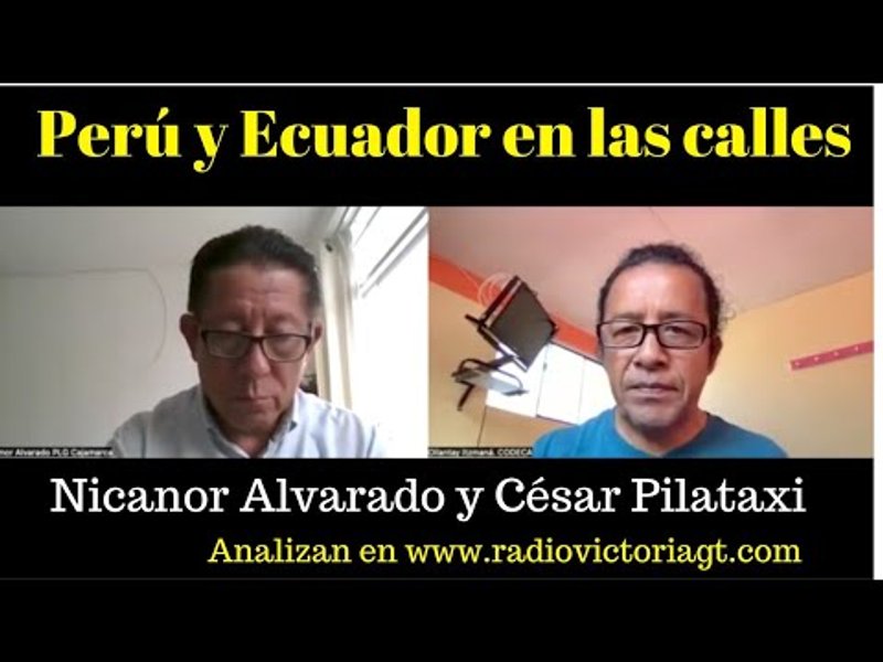 Movilizaciones sociales en Ecuador y Perú. César Pilataxi y Nicanor Alvarado