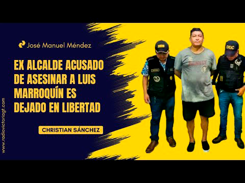 Liberan al asesino del defensor LUIS MARROQUIN.